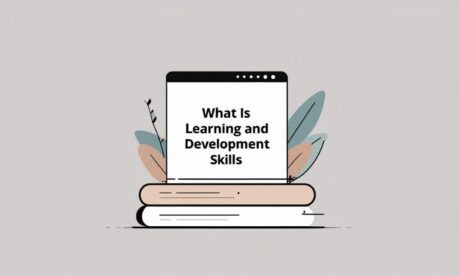 What Is Learning and Development Skills