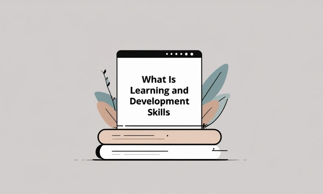 What Is Learning and Development Skills